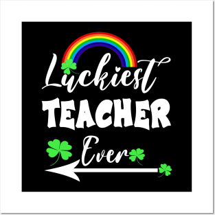 Luckiest Teacher Ever Posters and Art